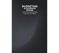 Budgeting accelerates Goals: Turn Your Income Into The Life You Want