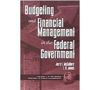 Budgeting and Financial Management in the Federal Government, Research in Public Management, V. 1 Jerry McCaffery, L.R. Jones (Auteur)