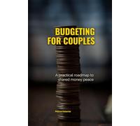 Budgeting For Couples: A practical roadmap to shared money peace