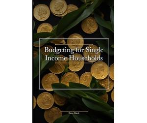 Budgeting for Single Income Households: A 90-Day Financial Goal Setting Guide for Debt Relief and Simple Money Management