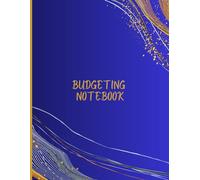Budgeting Notebook: Take Control of Your Finances with Ease