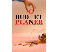 Budgetplaner: Einnahmen, Ausgaben und Finanzen einfach im Blick behalten: Mit klar aufgebauten Seiten für Anfangssaldo, Einnahmen, Ausgaben, Gesamtübersichten und Endsaldo