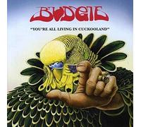 Budgie - You're All Living in Cuck