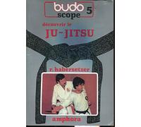 Budoscope, tome 5 : Découvrir le Ju-Jitsu