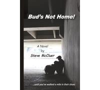 Bud's Not Home!: ... until you've walked a mile in their shoes