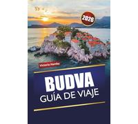 BUDVA GUÍA DE VIAJE 2026: Descubra las playas, las gemas ocultas, la vida nocturna y la cocina local de Montenegro con consejos para quienes visitan por primera vez