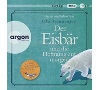 Der Eisbär und die Hoffnung auf morgen: Roman