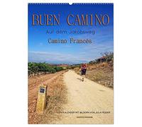 Buen Camino - Auf dem Jakobsweg - Camino Francés (Wandkalender 2026 DIN A2 hoch), CALVENDO Monatskalender: Der Jakobsweg - endlos lang und beschwerlich, aber auch ein Weg der Kraft und Zuversicht.