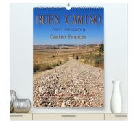 Buen Camino - Mein Jakobsweg - Camino Francés (hochwertiger Premium Wandkalender 2026 DIN A2 hoch), Kunstdruck in Hochglanz: Der Jakobsweg - endlos ... aber auch ein Weg der Kraft und Zuversicht.