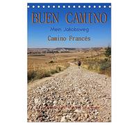 Buen Camino - Mein Jakobsweg - Camino Francés (Tischkalender 2026 DIN A5 hoch), CALVENDO Monatskalender: Der Jakobsweg - endlos lang und beschwerlich, aber auch ein Weg der Kraft und Zuversicht.
