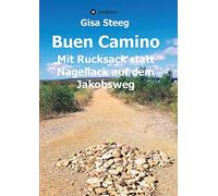 Buen Camino: Mit Rucksack statt Nagellack auf dem Jakobsweg