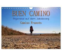 Buen Camino - Pilgerreise auf dem Jakobsweg - Camino Francés (Wandkalender 2026 DIN A4 quer), CALVENDO Monatskalender: Der Jakobsweg - endlos lang und ... aber auch ein Weg der Kraft und Zuversicht.