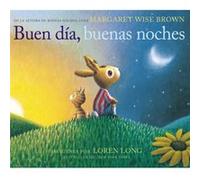 Buen Dia Buenas Noches Good Day Good Night Spanish Edition by Margaret Wise Brown & Read by Hayley Cresswell Margaret Wise Brown Read by Hayley Cresswell (Auteur)