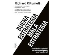 Buena estrategia / Mala estrategia: Cómo definir y ejecutar una estrategia de éxito en el mundo real