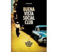 Buena Vista Social Club - À la recherche du tempo perdu - Francis Dordor - Gm - broché - Etude