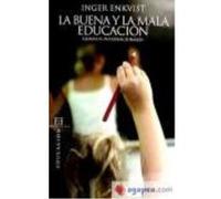 Buena Y La Mala Educacion, La - ENKVIST, INGER Enkvist, Inger (Auteur)