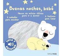 Buenas noches, bebé. Toca y escucha: Nanas de música clásica para ir a dormir
