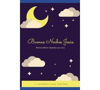 Buenas noches Jesus: Historias bíblicas infantiles para la hora de dormir