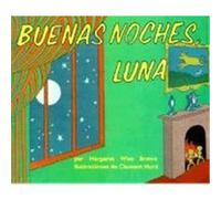 Buenas noches luna / Goodnight Moon Margaret Wise Brown, Teresa Mlawer (Auteur)