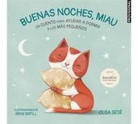 Buenas noches Miau Un cuento para ayudar a dormir a los mas pequenos Good Nig ht Meow by Olga Sese Olga Sese (Auteur)