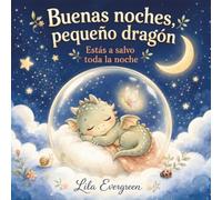 Buenas noches, pequeño dragón: Un cuento interactivo para respirar, relajarse y dormir