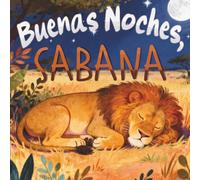Buenas noches, Sabana: Cuento infantil para dormir con rimas suaves y animales de la sabana para bebés y niños pequeños.