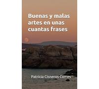 Buenas y malas artes en unas cuantas frases