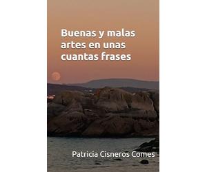 Buenas y malas artes en unas cuantas frases