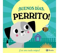 ¡Buenos días, Perrito!: ¡Con una rueda mágica!