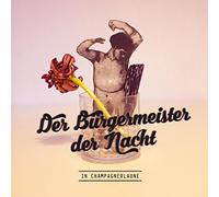 Bürgermeister der Nacht,der - In Champagnerlaune
