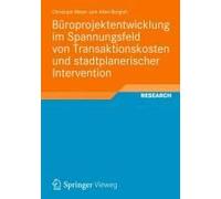 Büroprojektentwicklung Im Spannungsfeld Von Transaktionskosten Und Stadtplanerischer Intervention