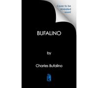 Bufalino: Revelations of a Mafia Family, the Teamsters, and the Final Resting Place of Jimmy Hoffa