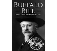 Buffalo Bill: A Life from Beginning to End