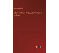 Buffalo Bill Among The Sioux; Or, The Fight In The Rapids