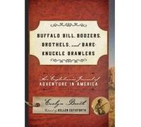 Buffalo Bill, Boozers, Brothels, and Bare-Knuckle Brawlers - [Version Originale] Kellen Cutsforth (Auteur)