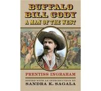 Buffalo Bill Cody, A Man of the West Prentiss Ingraham (Auteur)