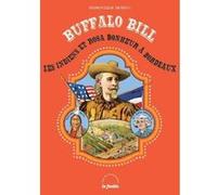 Buffalo Bill, les Indiens et Rosa Bonheur à Bordeaux