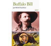 Buffalo Bill - Michel Faucheux - Gallimard - Poche - Biographie