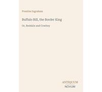 Buffalo Bill, the Border King: Or, Redskin and Cowboy