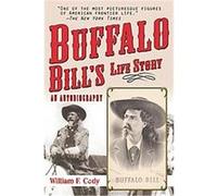 Buffalo Bill's Life Story Buffalo Bill Cody (Auteur)