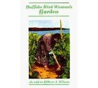 Buffalo Bird Woman's Garden, Borealis Gilbert L. Wilson (Auteur)