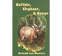 Buffalo Elephant Bongo by Reinald von Meurers Reinald von Meurers (Auteur)