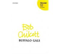 Buffalo Gals: Vocal score by Bob Chilcott (Composer) (3-Dec-1998) Sheet music