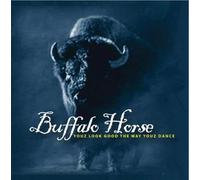 Arbor – Buffalo Horse – Look Good The Way Youz Dance