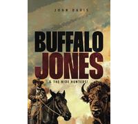 Buffalo Jones And The Hide Hunters