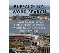 Buffalo, NY Word Search: Fun and Relaxing Puzzles Featuring Local Landmarks, Western New York Life, History, and Hometown Pride