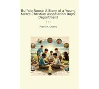 Buffalo Roost: A Story of a Young Men's Christian Association Boys' Department