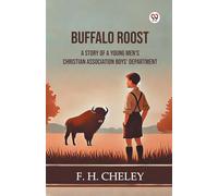 Buffalo Roost A Story Of A Young Men's Christian Association Boys' Department