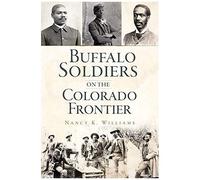 Buffalo Soldiers On The Colorado Frontier