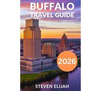 Buffalo Travel Guide 2026: Explore Niagara Falls, State Parks, Hidden Gems, and Day Trips across the Border